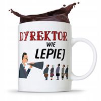 Dla Dyrektora Kubek Dyrektor Wie Lepiej Prezent Z Nadrukiem Ze Zdjęciem