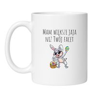 MAM WIĘKSZE JAJA NIŻ TWÓJ FACET