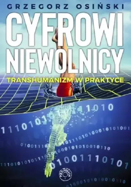Cyfrowi niewolnicy. Transhumanizm w praktyce zdjęcie 1