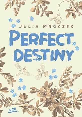 Perfect Destiny Julia Mroczek zdjęcie 1