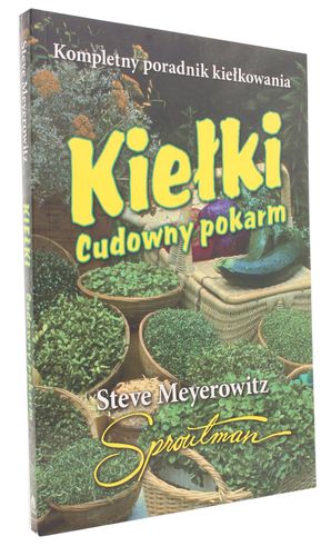 Kiełki cudowny pokarm - Steve Meyerowitz na Arena.pl