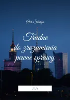 Trudne do zrozumienia pewne sprawy