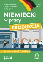 Niemiecki w pracy. Produkcja. Deutsch im Beruf. Produktion. Poziom A2+