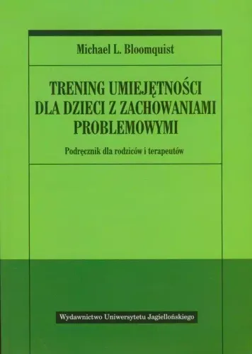 Trening Umiejętności Dla Dzieci Z Zachowaniami Problemowymi. Podręcznik Dla na Arena.pl