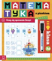KSIAŻECZKA MATEMATYKA Z PISAKIEM KLASA 2 UCZĘ SIĘ SPRAWNIE LICZYĆ