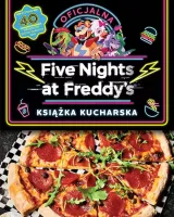 Oficjalna Książka Kucharska. Five Nights At Freddy's