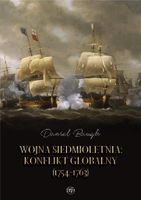 WOJNA SIEDMIOLETNIA. KONFLIKT GLOBALNY (1754-1763) DANIEL BAUGH