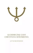 Alchemiczne Gody Chrystiana Różokrzyża. Tom 2