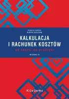 Kalkulacja i rachunek kosztów - od teorii do praktyki