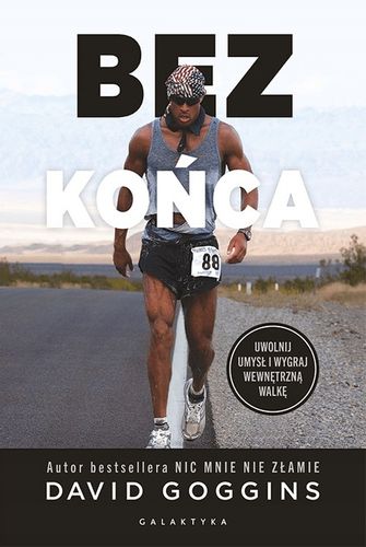Bez końca Uwolnij umysł i wygraj David Goggins na Arena.pl