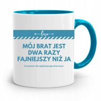 Kubek Błękitny Mój Brat Jest Fajniejszy Niż Ja Z Nadrukiem Ze Zdjęciem