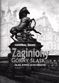 Zaginiony Górny Śląsk. Pałace, których już nie zobaczysz wyd. 2 poprawione