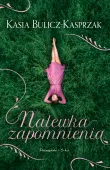 Książka powieść obyczajowa - Nalewka zapomnienia - Kasia Bulicz-Kasprzak