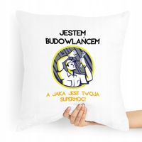 Poduszka Jestem Budowlańcem A Jaka Jest Twoja Moc? Z Nadrukiem Ze Zdjęciem