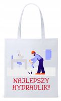 Dla Hydraulika Prezent Torba Eco Biała Shopper Z Nadrukiem Ze Zdjęciem