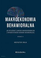 Makroekonomia behawioralna Krzysztof Orlik