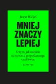 Mniej znaczy lepiej. O tym, jak odejście od wzrostu gospodarczego ocali świat