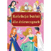 Kolekcja Baśni dla Dziewczynek Bajki dla Dzieci Oprawa Twarda 240 stron
