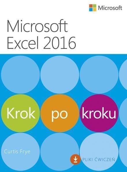 Microsoft Excel 2016 Krok po kroku Curtis Frye zdjęcie 1