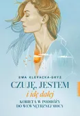 Czuję, jestem i idę dalej