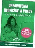 Uprawnienia rodziców w pracy. Poradnik pracodawcy - praca zbiorowa