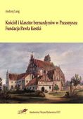 PAKIET:KOŚCIÓŁ I KLASZTOR BERNARDYNÓW W PRZASNYSZU ANDRZEJ LANG