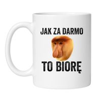 KUBEK "JAK ZA DARMO TO BIORĘ"