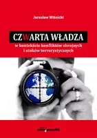 Czwarta władza w kontekście konfliktów zbrojnych i ataków terrorystycznych