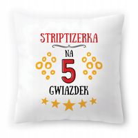 Dla Striptizerki Poduszka Na Urodziny Na Prezent Z Nadrukiem Ze Zdjęciem