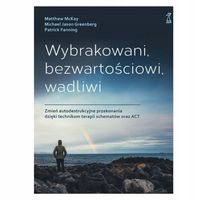 Wybrakowani, Bezwartościowi, Wadliwi. Zmień Autodestrukcyjne Przekonania Dz