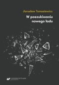 W POSZUKIWANIU NOWEGO ŁADU JAROSŁAW TOMASIEWICZ