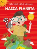 Wielka księga małych odkrywców. Nasza planeta...