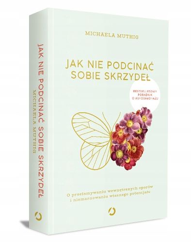 Jak nie podcinać sobie skrzydeł Michaela Muthig na Arena.pl