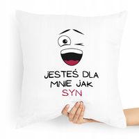 Poduszka Prezent Dla Syna Jesteś Dla Mnie Jak Syn Z Nadrukiem Ze Zdjęciem