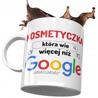 Kubek Dla Kosmetyczki Kosmetyczka Która Wie Więcej Z Nadrukiem Ze Zdjęciem