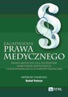 Zagadnienia Prawa Medycznego. Prawo Medyczne Dla Studentów Kierunków
