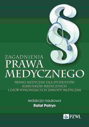 Zagadnienia Prawa Medycznego. Prawo Medyczne Dla Studentów Kierunków na Arena.pl