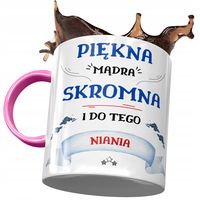 Kubek Różowy Dla Niani Piękna Mądra Skromna Z Nadrukiem Ze Zdjęciem