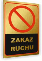Tabliczka znak informacyjny 20x15 Złota ZAKAZ RUCHU Dibond NADRUK UV
