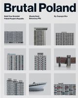 Brutal Poland. Zbuduj swój betonowy PRL praca zbiorowa