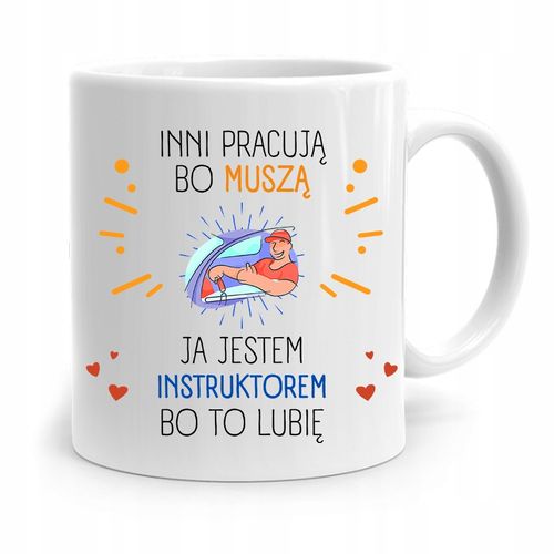 Dla Instruktora Kubek Prezent Jestem Instruktorem Z Nadrukiem Ze Zdjęciem na Arena.pl