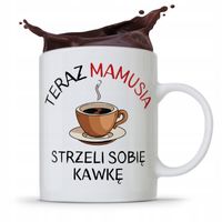Kubek Prezent Dla Mamy Mamusia Strzeli Sobie Kawkę Z Nadrukiem Ze Zdjęciem