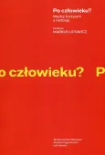 Po człowieku? Między kryzysem a nadzieją