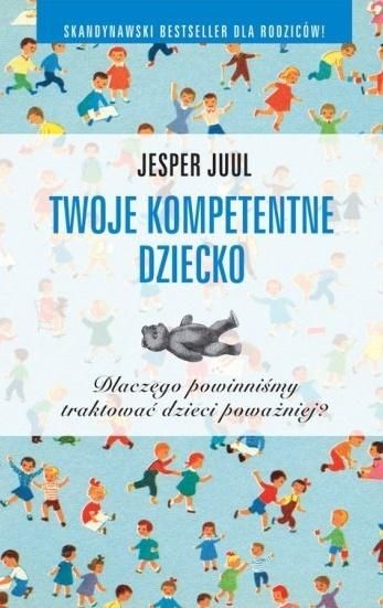 Twoje kompetentne dziecko. Dlaczego powinniśmy traktować dzieci poważniej? zdjęcie 2