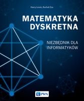 Matematyka dyskretna. Niezbędnik dla informatyków