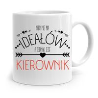 Kubek Prezent Dla Kierownika Niby Nie Ma Ideałów Z Nadrukiem Ze Zdjęciem