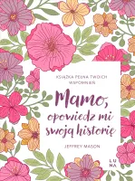 Mamo, Opowiedz Mi Swoją Historię