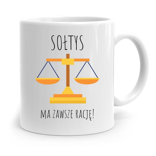 Dla Sołtysa Kubek Sołtys Ma Zawsze Rację Prezent Z Nadrukiem Ze Zdjęciem zdjęcie 1