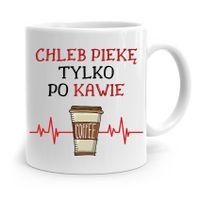 Kubek Prezent Dla Piekarza Piekę Tylko Po Kawie Z Nadrukiem Ze Zdjęciem