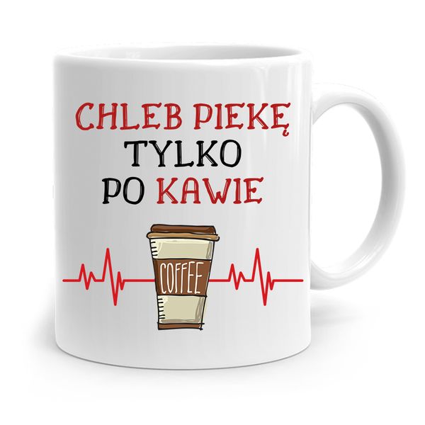 Kubek Prezent Dla Piekarza Piekę Tylko Po Kawie Z Nadrukiem Ze Zdjęciem zdjęcie 1